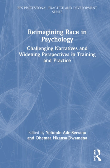 Book cover of: Reimagining Race in Psychology. By: Yetunde Ade-Serrano