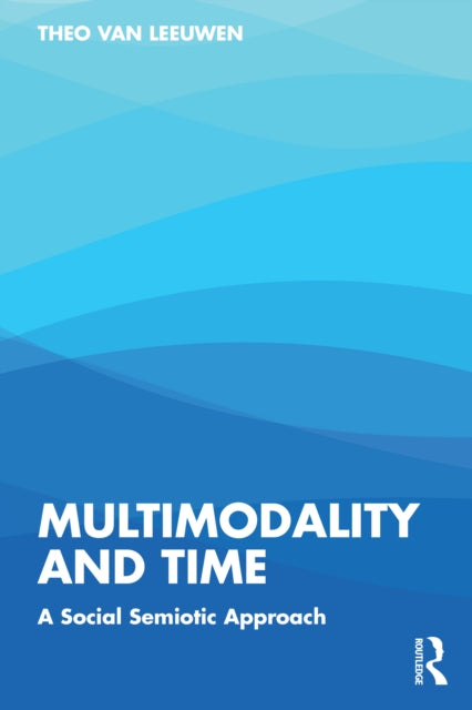 Book cover of: Multimodality and Time. By: Theo Van Leeuwen