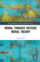 Book cover of: Moral Thought Outside Moral Theory. By: Craig Taylor