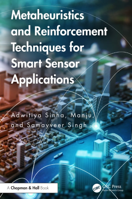 Book cover of: Metaheuristics and Reinforcement Techniques for Smart Sensor Applications. By: Adwitiya Sinha