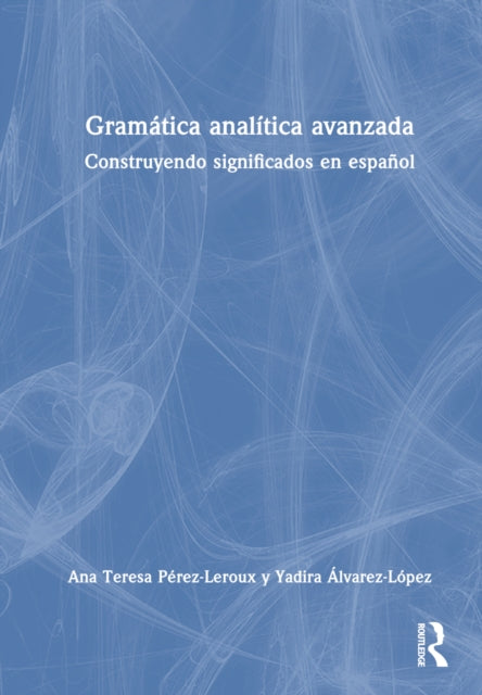 Book cover of: Gramatica analitica avanzada. By: Ana Teresa Pérez-Leroux