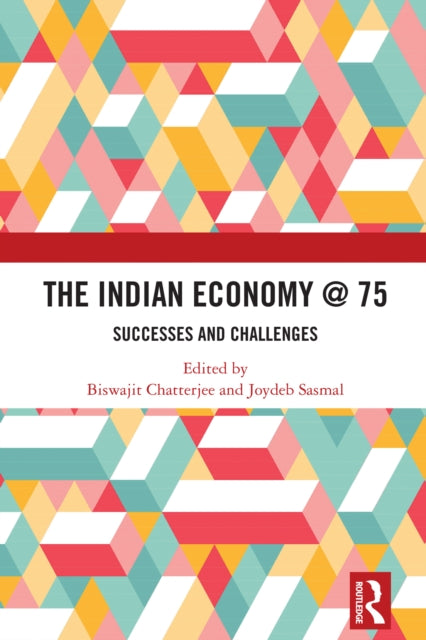 Book cover of: Indian Economy @ 75. By: Biswajit Chatterjee