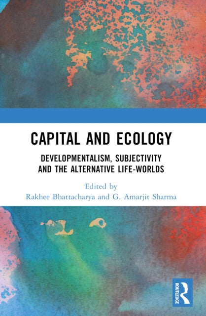 Book cover of: Capital and Ecology. By: Rakhee Bhattacharya