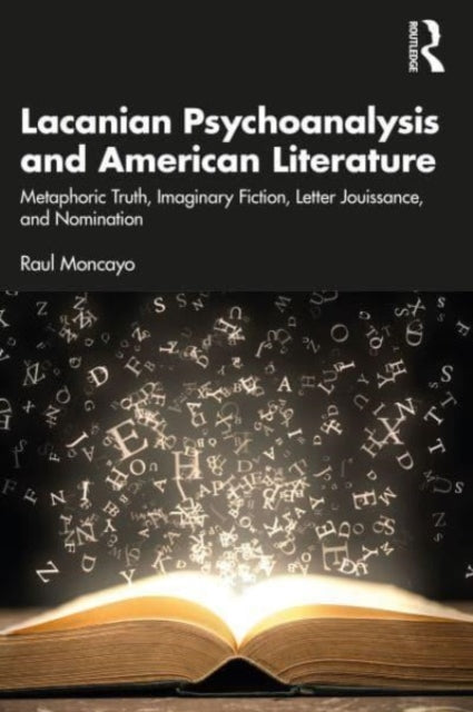 Book cover of: Lacanian Psychoanalysis and American Literature. By: Raul Moncayo
