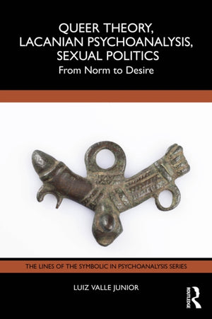 Queer Theory, Lacanian Psychoanalysis, Sexual Politics