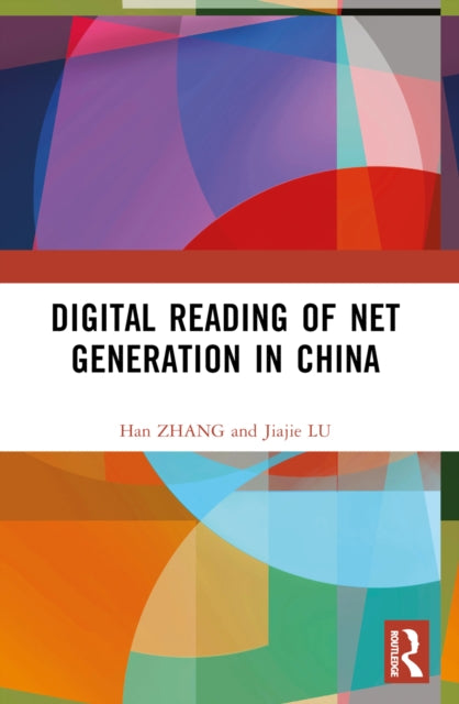 Book cover of: Digital Reading of Net Generation in China. By: Han Zhang