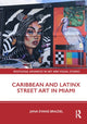 Book cover of: Caribbean and Latinx Street Art in Miami. By: Jana Evans Braziel