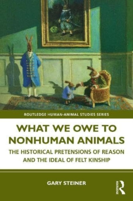 Book cover of: What We Owe to Nonhuman Animals. By: Gary Steiner