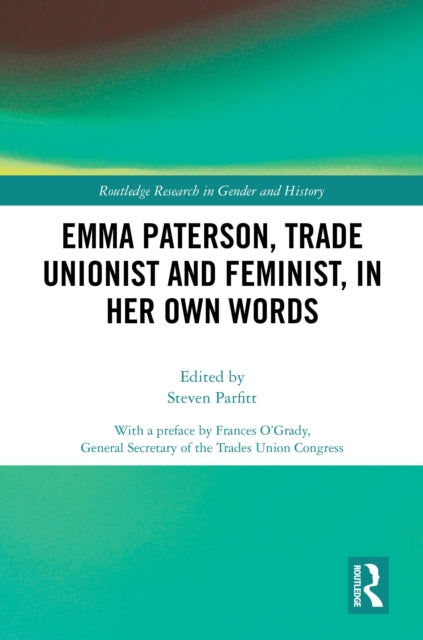 Book cover of: Emma Paterson, Trade Unionist and Feminist, In Her Own Words. By: Steven Parfitt