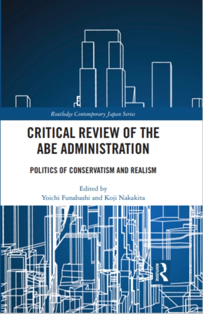 Book cover of: Critical Review of the Abe Administration. By: International House of Japan