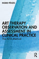 Book cover of: Art Therapy Observation and Assessment in Clinical Practice. By: Ingrid Pénzes