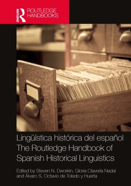 Book cover of: Linguistica historica del espanol / The Routledge Handbook of Spanish Historical Linguistics. By: Steven N. Dworkin
