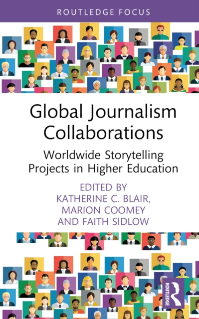 Book cover of: Global Journalism Collaborations. By: Katherine C. Blair