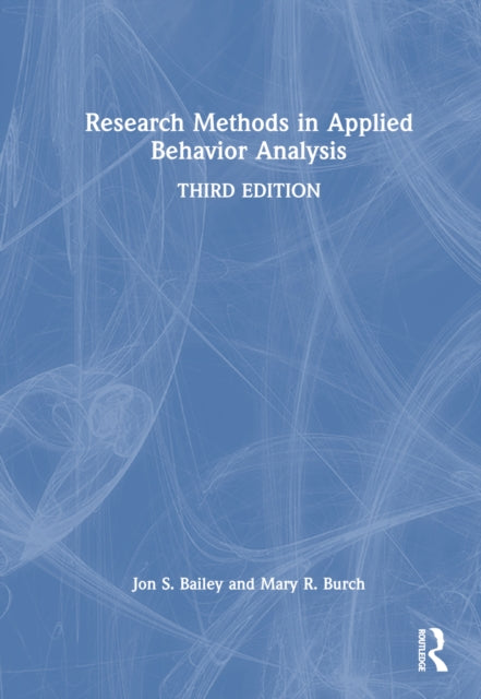 Book cover of: Research Methods in Applied Behavior Analysis. By: Jon S. Bailey