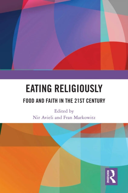 Book cover of: Eating Religiously. By: Nir Avieli