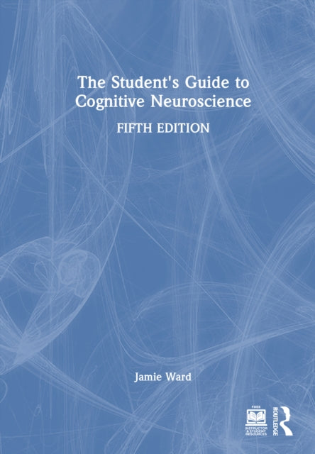 Book cover of: Student's Guide to Cognitive Neuroscience. By: Jamie Ward