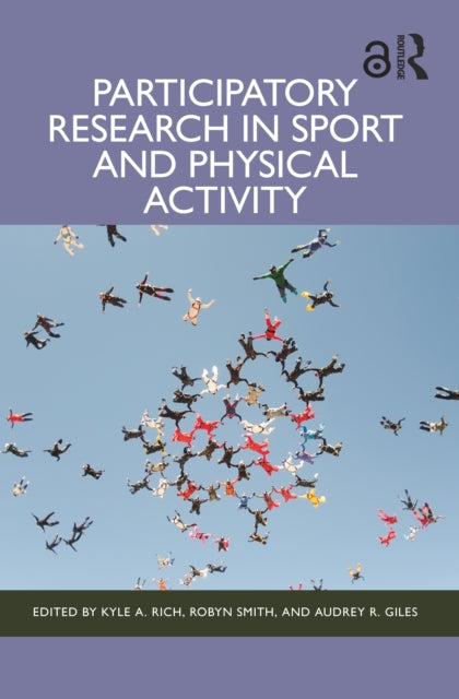Book cover of: Participatory Research in Sport and Physical Activity. By: Kyle A. Rich