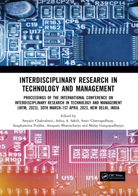 Book cover of: Interdisciplinary Research in Technology and Management. By: Satyajit Chakrabarti