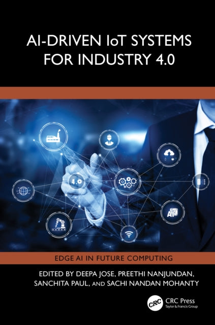 Book cover of: AI-Driven IoT Systems for Industry 4.0. By: Deepa Jose