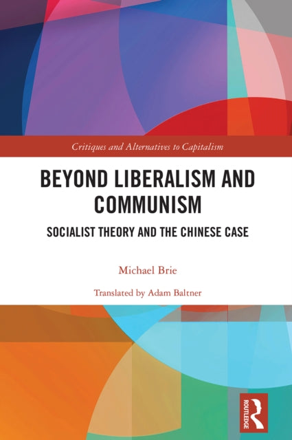 Book cover of: Beyond Liberalism and Communism. By: Michael Brie