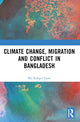 Book cover of: Climate Change, Migration and Conflict in Bangladesh