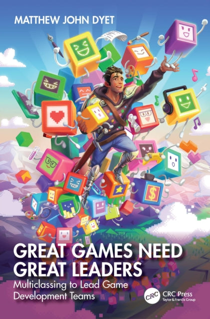 Book cover of: Great Games Need Great Leaders. By: Matthew John Dyet