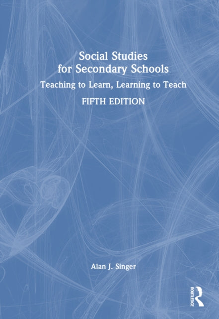 Book cover of: Social Studies for Secondary Schools. By: Alan J. Singer