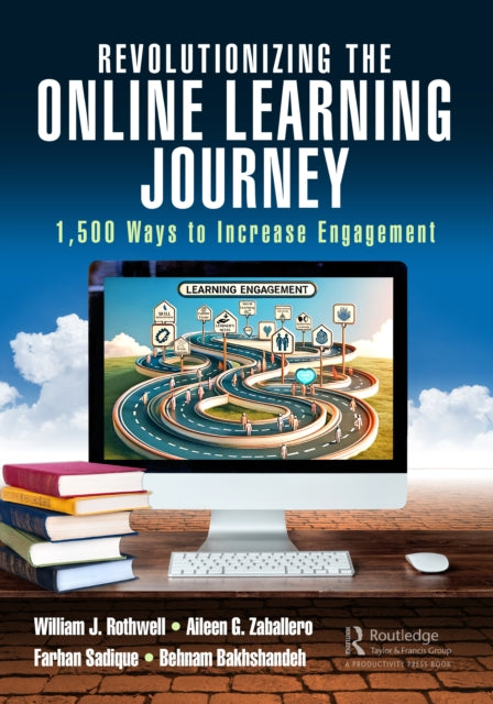 Book cover of: Revolutionizing the Online Learning Journey. By: William J. Rothwell
