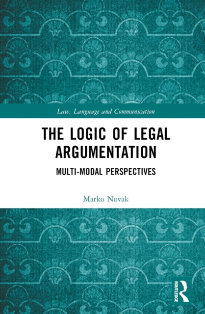 Book cover of: Logic of Legal Argumentation. By: Marko Novak