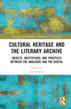 Book cover of: Cultural Heritage and the Literary Archive. By: Tim Sommer