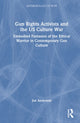 Book cover of: Gun Rights Activists and the US Culture War. By: Joe Anderson