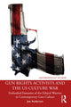 Book cover of: Gun Rights Activists and the US Culture War. By: Joe Anderson