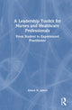 Book cover of: Leadership Toolkit for Nurses and Healthcare Professionals. By: Alison H. James