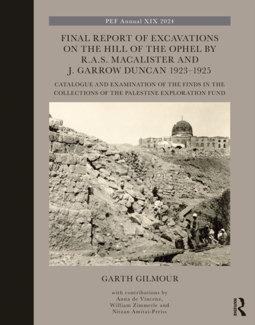 Book cover of: Final Report of Excavations on The Hill of The Ophel by R.A.S. Macalister and J. Garrow Duncan 1923–1925. By: Garth Gilmour