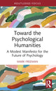 Book cover of: Toward the Psychological Humanities. By: Mark Philip Freeman