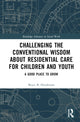 Book cover of: Challenging the Conventional Wisdom about Residential Care for Children and Youth. By: Bruce B Henderson