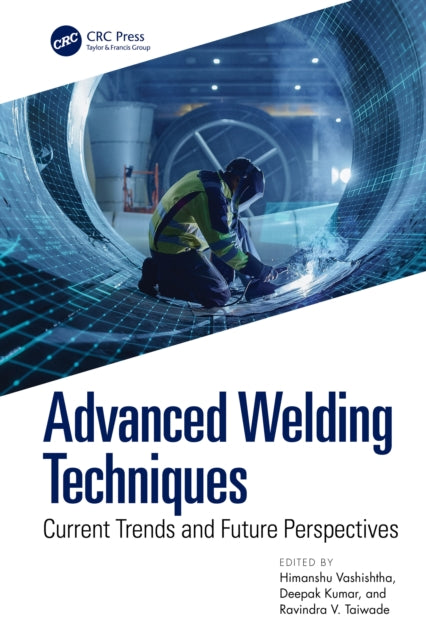 Book cover of: Advanced Welding Techniques. By: Himanshu Vashishtha