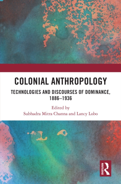 Book cover of: Colonial Anthropology. By: Subhadra Channa