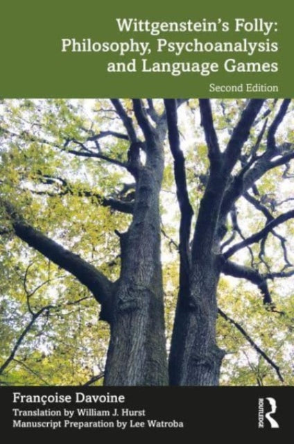 Book cover of: Wittgenstein’s Folly: Philosophy, Psychoanalysis and Language Games. By: Françoise Davoine