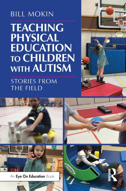 Book cover of: Teaching Physical Education to Children with Autism
