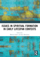 Book cover of: Issues in Spiritual Formation in Early Lifespan Contexts. By: Martin Ubani