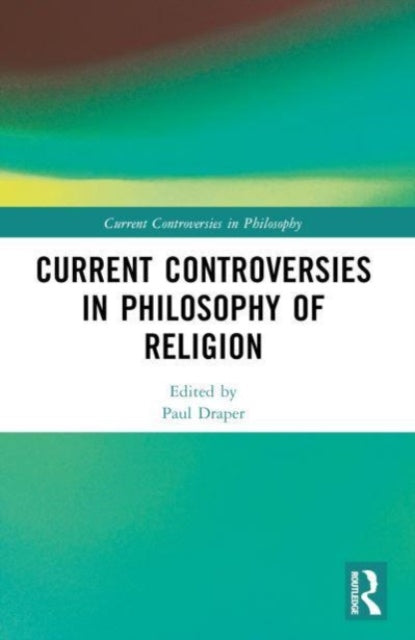 Book cover of: Current Controversies in Philosophy of Religion. By: Paul Draper