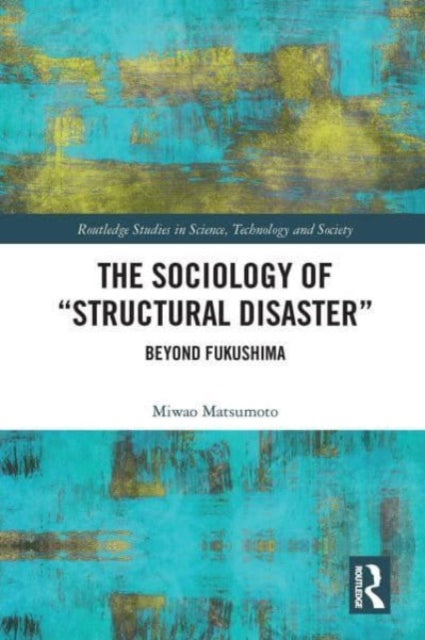 Book cover of: Sociology of “Structural Disaster”. By: Miwao Matsumoto
