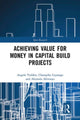 Book cover of: Achieving Value for Money in Capital Build Projects. By: Angela Vodden