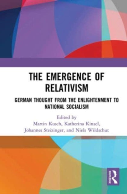 Book cover of: Emergence of Relativism. By: Martin Kusch