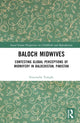 Book cover of: Baloch Midwives. By: Fouzieyha Towghi