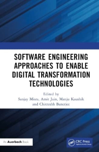 Book cover of: Software Engineering Approaches to Enable Digital Transformation Technologies. By: Sanjay Misra
