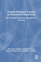 Book cover of: Trauma-Informed Practice in Montessori Classrooms. By: Bernadette Phillips