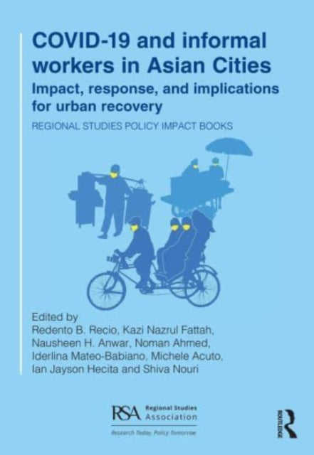 Book cover of: COVID-19 and informal workers in Asian cities. By: Redento B. Recio