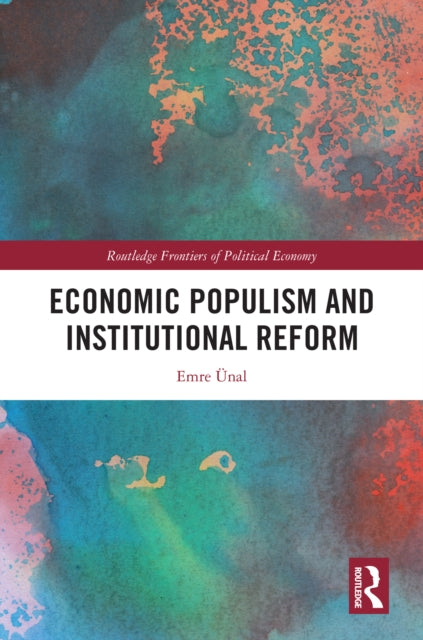 Book cover of: Economic Populism and Institutional Reform. By: Emre Ünal